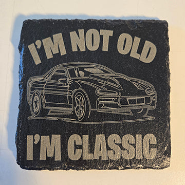Classic Car Coaster Snarky funny coaster laser engraved I'm not old I'm Classic