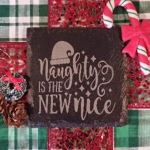 coaster, snarky Christmas gift, slate coaster, Naughty is the new nice, bah humbug,  perfect gift for that naught person