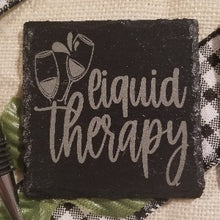 Load image into Gallery viewer, slate coaster, snarky, sarcastic wine quote, table protector, wine lovers gift, set of 4 different coasters, liquid therapy
