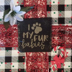 Pet coaster, I love my fur babies, pawprint, dog, canine, coaster, furniture protector, slate coaster, pets, pet lovers, engraved gift, housewarming, holiday